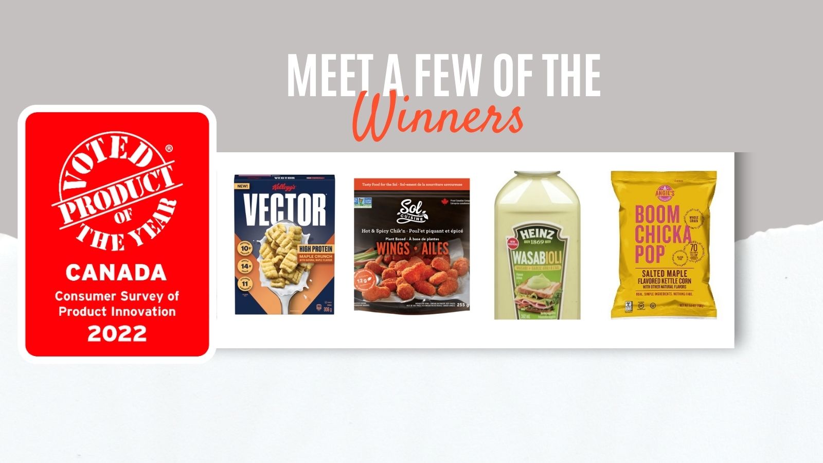 A red square announcing the 2022 Product of the Year award winners. A display of winning products including Vector cereal, Sol Cuisine chick'n wings, Heinz wasabioli mayo and maple syrup flavoured popocorn.